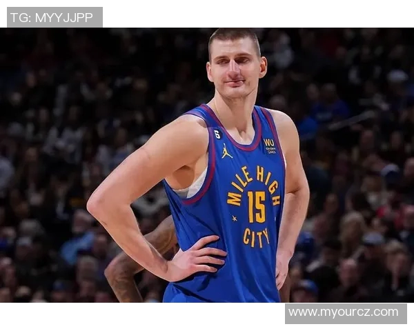 约基奇隐藏面大揭秘 十个冷知识带你重新认识这位球场奇才 约基奇隐藏面大揭秘 十个冷知识带你重新认识这位球场奇才